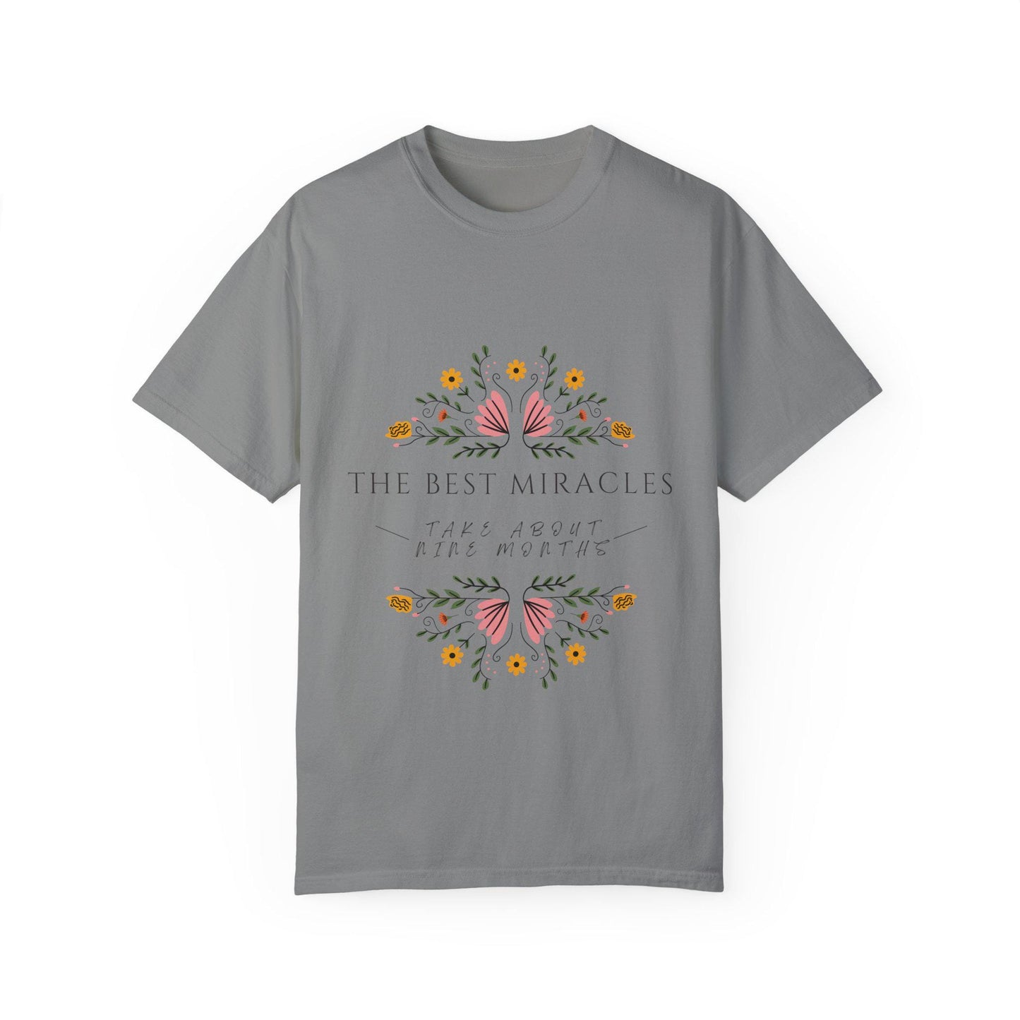 Miraculous Blooms T-Shirt - Unisex Floral Tee, Gift for Moms, Inspirational Quote Shirt, Spring Vibes, Birthday Present