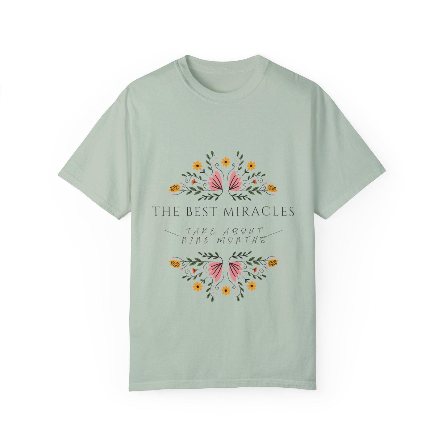 Miraculous Blooms T-Shirt - Unisex Floral Tee, Gift for Moms, Inspirational Quote Shirt, Spring Vibes, Birthday Present