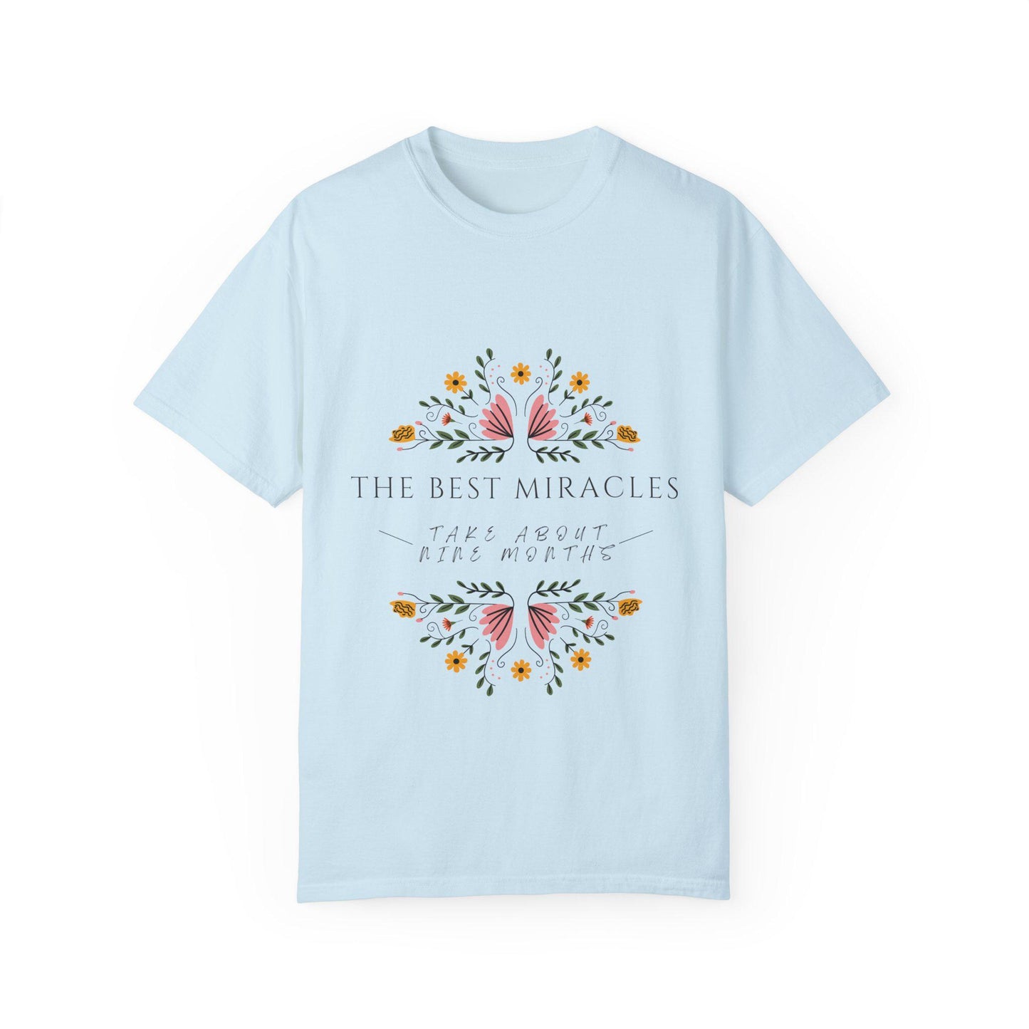 Miraculous Blooms T-Shirt - Unisex Floral Tee, Gift for Moms, Inspirational Quote Shirt, Spring Vibes, Birthday Present
