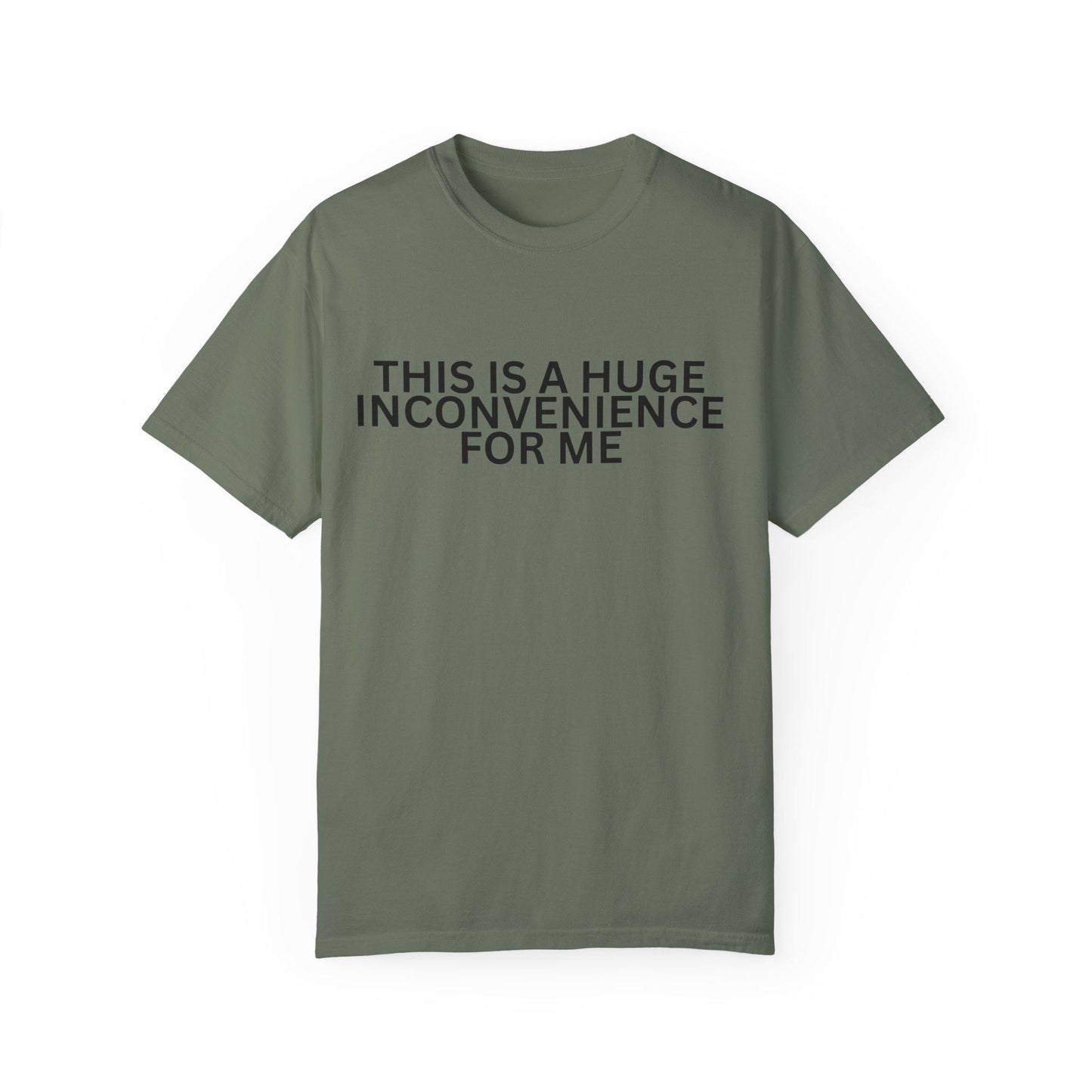 Funny Unisex T-shirt - "This is a Huge Inconvenience for Me" - Gift for Friends, Humor Tee, Casual Wear, Gifting, Everyday Comfort