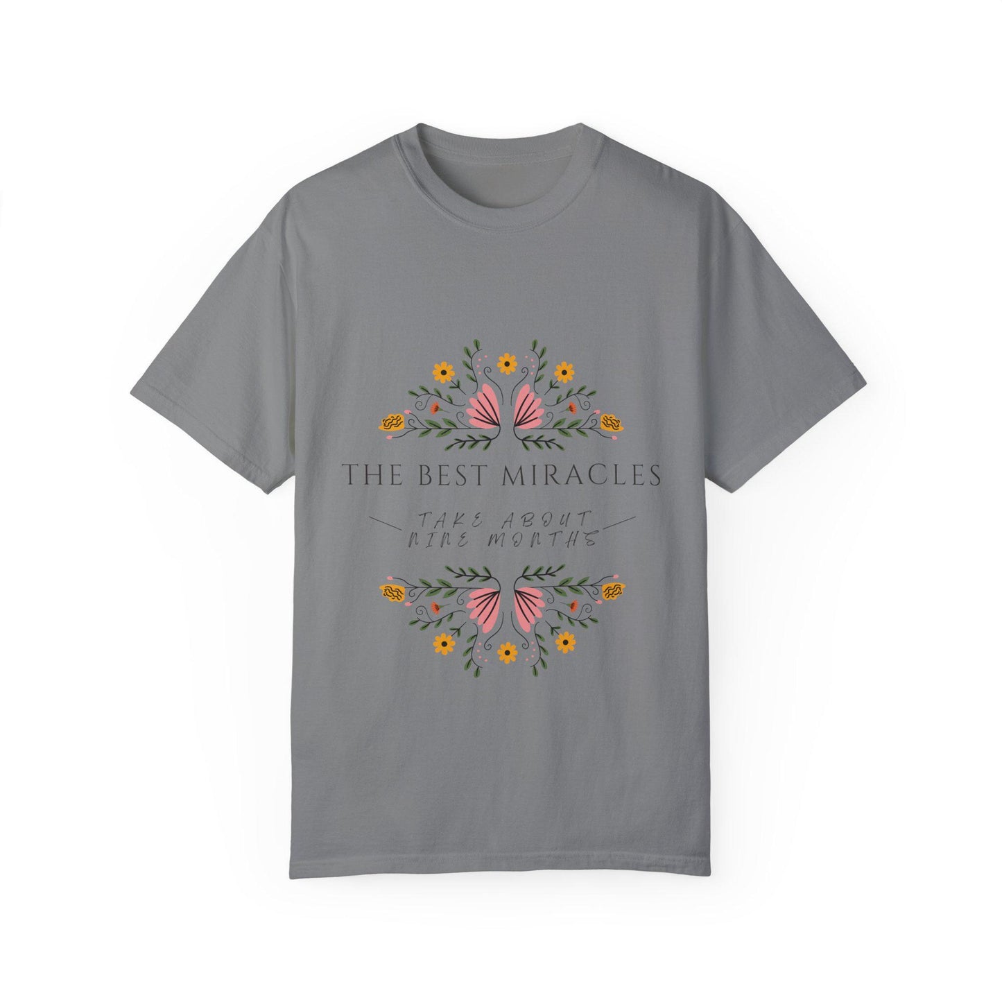 Miraculous Blooms T-Shirt - Unisex Floral Tee, Gift for Moms, Inspirational Quote Shirt, Spring Vibes, Birthday Present